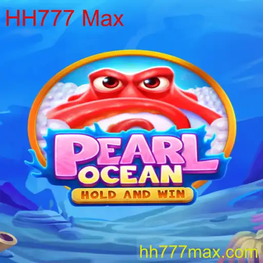 Descubra o Fascinante Mundo de PearlOcean e Domine HH777 Max