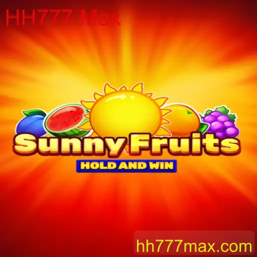 Desvendando o Jogo SunnyFruits e o Charme de HH777 Max